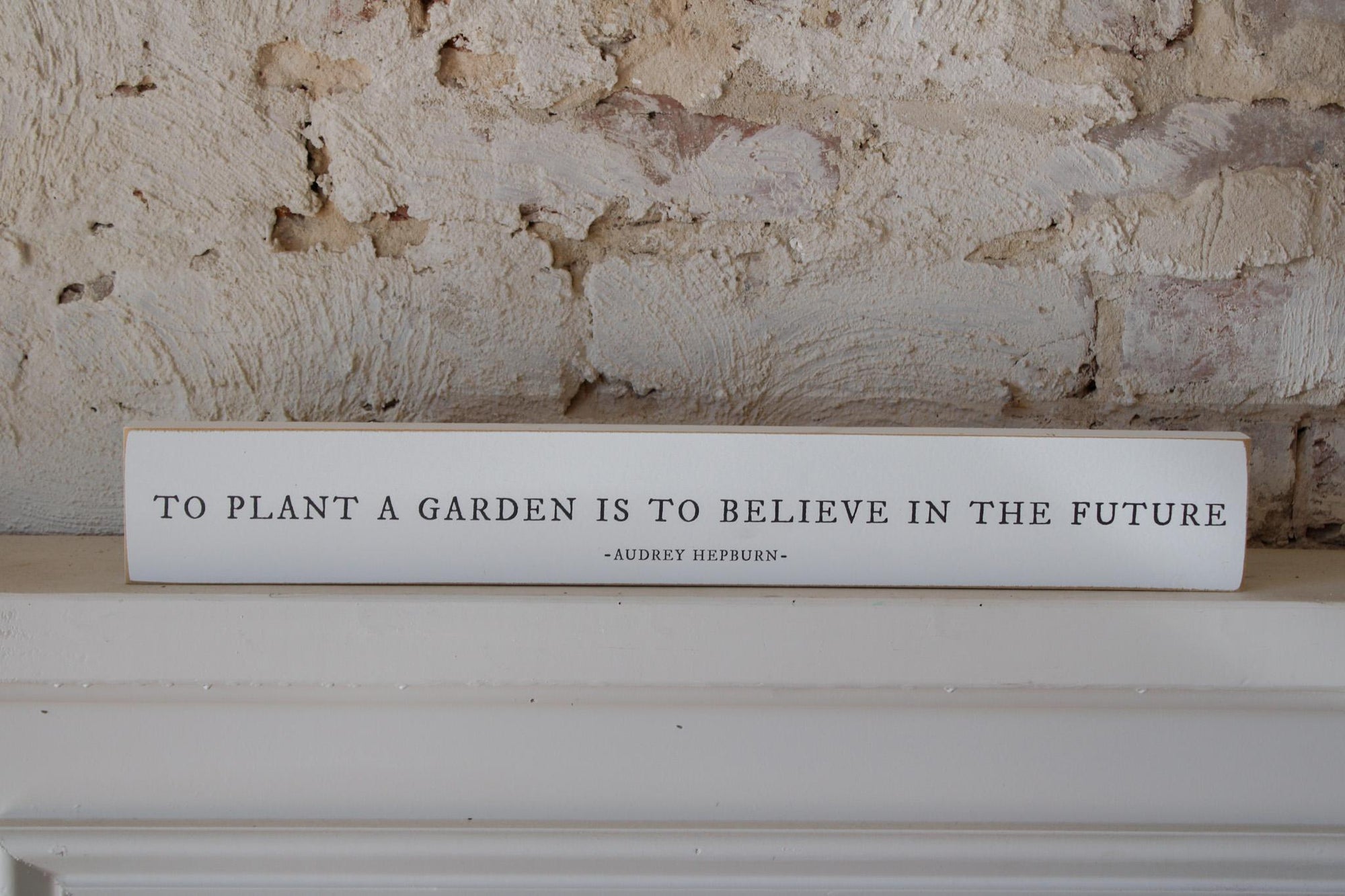 Flower Market Collection- To Plant A Garden Shelf Sign